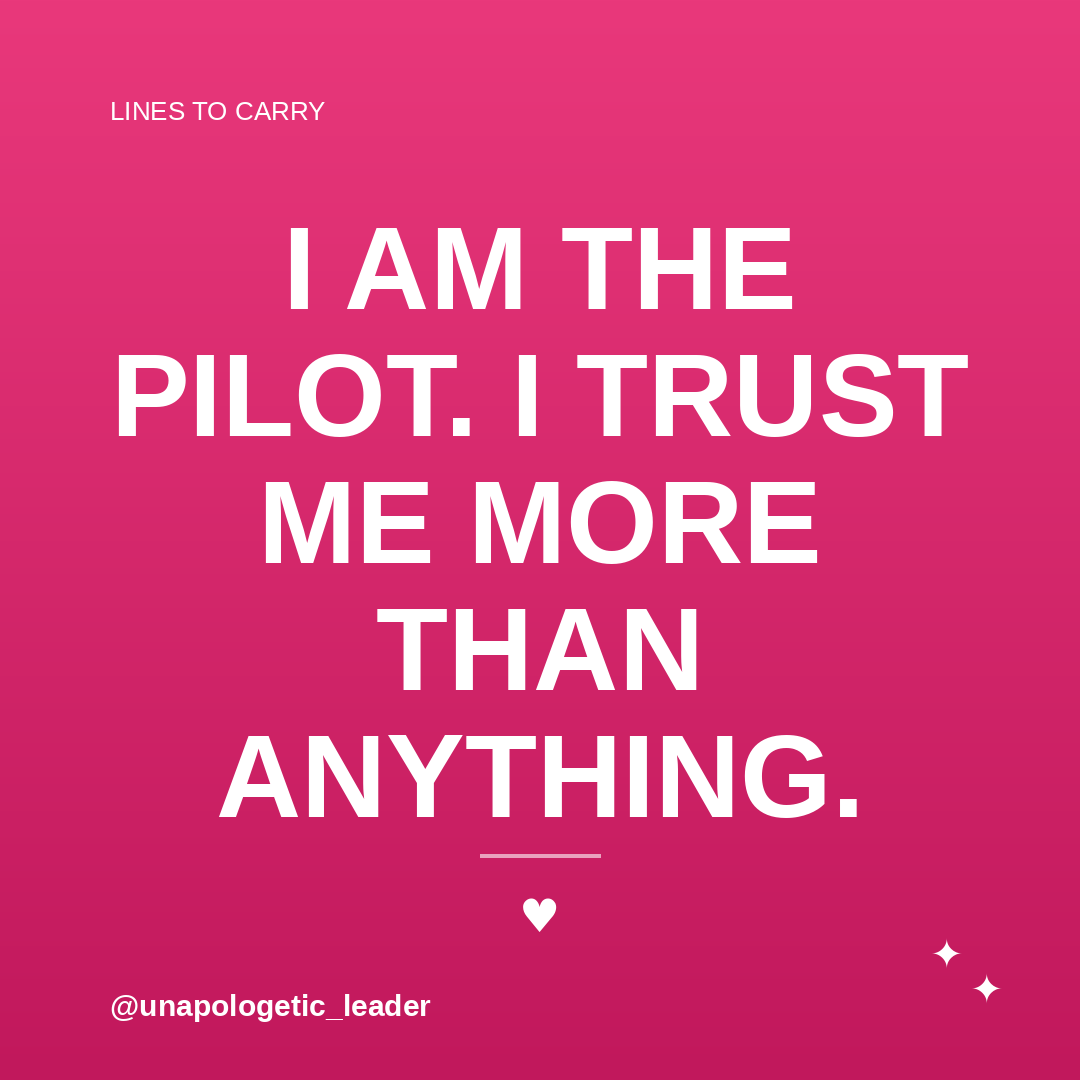 I am the pilot. I trust me more than anything.