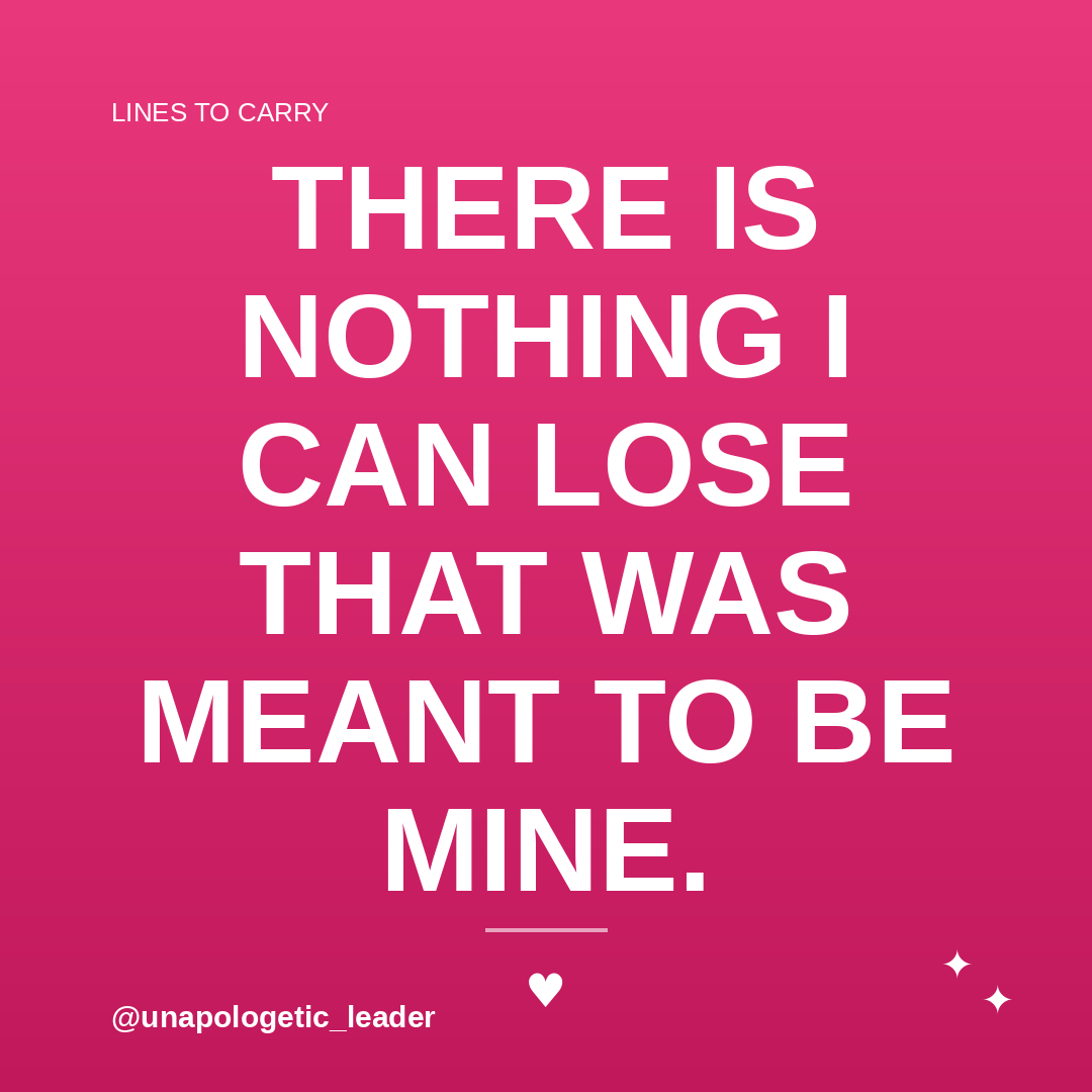 There is nothing I can close that was meant to be mine.