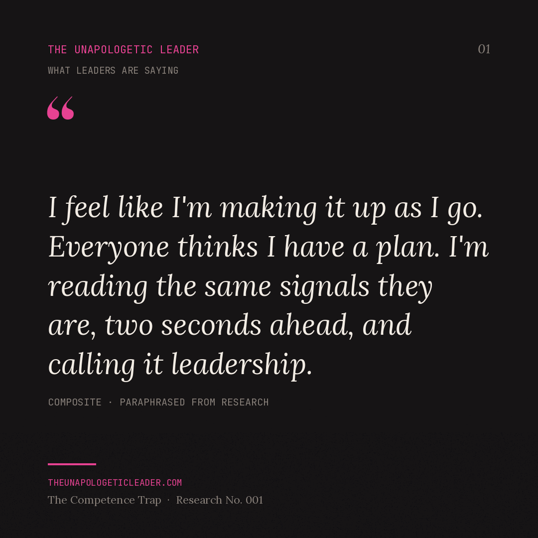 Leader quote: I feel like I am making it up as I go. Everyone thinks I have a plan.